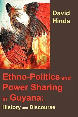 Etnopolityka i podział władzy w Gujanie: Historia i dyskurs - Ethnopolitics and Power Sharing in Guyana: History and Discourse