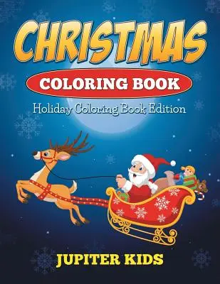 Świąteczna książka do kolorowania: Świąteczna książka do kolorowania - Christmas Coloring Book: Holiday Coloring Book Edition