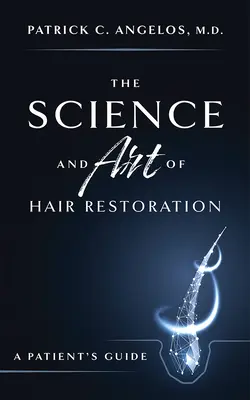 Nauka i sztuka odbudowy włosów: Przewodnik pacjenta - The Science and Art of Hair Restoration: A Patient's Guide