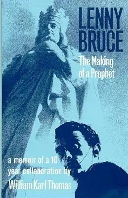 Lenny Bruce: jak powstał prorok - Lenny Bruce: The Making of a Prophet