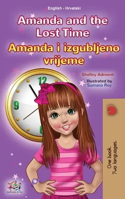 Amanda i stracony czas (angielsko-chorwacka dwujęzyczna książka dla dzieci) - Amanda and the Lost Time (English Croatian Bilingual Children's Book)