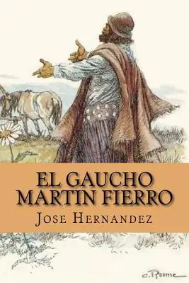 El Gaucho Martin Fierro (edycja hiszpańska) - El Gaucho Martin Fierro (Spanish Edition)