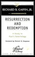 Zmartwychwstanie i odkupienie: Studium soteriologii Pawła - Resurrection and Redemption: A Study in Paul's Soteriology
