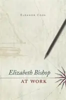 Elizabeth Bishop w pracy - Elizabeth Bishop at Work
