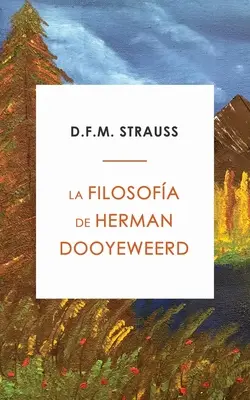 Filozofia Hermana Dooyeweerda - La Filosofa de Herman Dooyeweerd