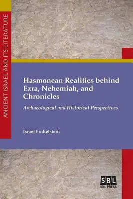 Hasmoneuszowe realia za Ezdraszem, Nehemiaszem i Kronikami - Hasmonean Realities behind Ezra, Nehemiah, and Chronicles