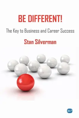 Bądź inny! Klucz do sukcesu w biznesie i karierze - Be Different!: The Key to Business and Career Success
