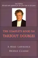 Kompletna książka o dubletach na wynos (wydanie 2) (poprawione): A Mike Lawrence Bridge Classic - Complete Book on Takeout Doubles (2nd Edition) (Revised): A Mike Lawrence Bridge Classic