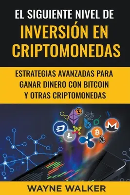 Najwyższy poziom odwrócenia w kryptowalutach - El Siguiente Nivel De Inversin En Criptomonedas