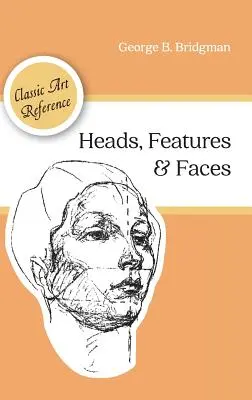 Głowy, cechy i twarze (Dover Anatomy for Artists) - Heads, Features and Faces (Dover Anatomy for Artists)