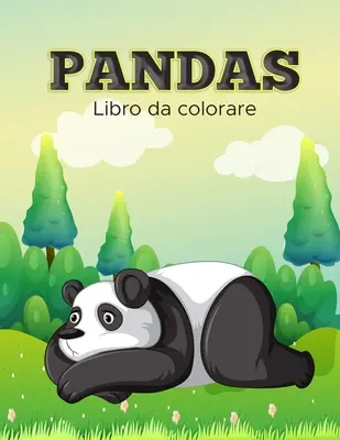 Libro da Colorare Panda: Książka aktywności dla dzieci - Libro da Colorare Panda: Libro di attivit per bambini