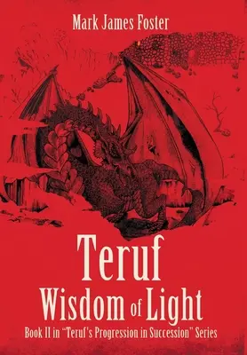 Mądrość Światła Terufa: Księga II w serii Teruf's Progression in Succession - Teruf Wisdom of Light: Book II in Teruf's Progression in Succession Series