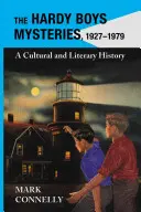 Tajemnice Hardych Chłopców, 1927-1979: Historia kultury i literatury - Hardy Boys Mysteries, 1927-1979: A Cultural and Literary History