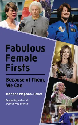 Pierwsze wspaniałe kobiety: The Trailblazers Who Led the Way (Kobieca siła, niesamowite kobiety, inspirujące kobiety) - Fabulous Female Firsts: The Trailblazers Who Led the Way (Female Empowerment, Amazing Women, Inspirational Women)