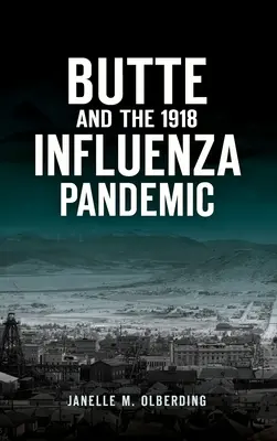 Butte i pandemia grypy w 1918 r. - Butte and the 1918 Influenza Pandemic