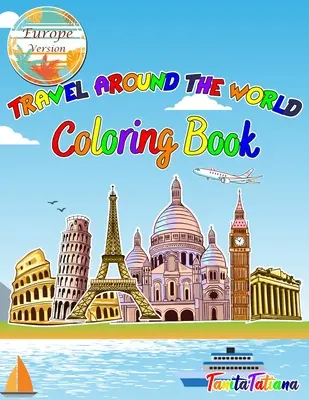 Travel Around The World Coloring Book: Europe Version, Educational Geography and History Activity Book for Teens, Travel Coloring Book for Relaxation