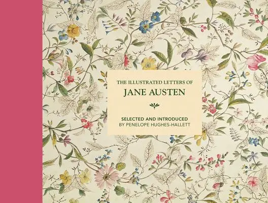 Ilustrowane listy Jane Austen: Wybrane i wprowadzone przez Penelope Hughes-Hallett - The Illustrated Letters of Jane Austen: Selected and Introduced by Penelope Hughes-Hallett