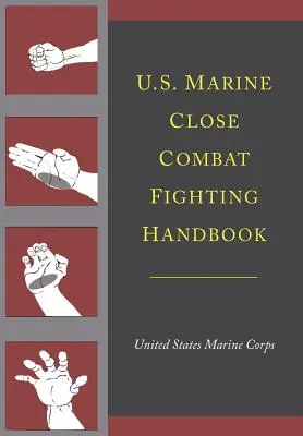 Podręcznik walki wręcz piechoty morskiej Stanów Zjednoczonych - U.S. Marine Close Combat Fighting Handbook