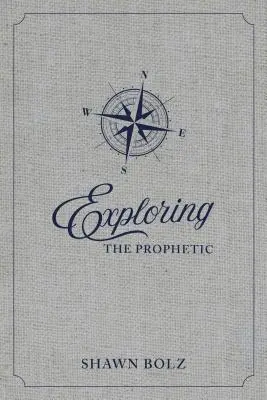 Odkrywanie proroczej pobożności: 90-dniowa podróż słuchania głosu Boga - Exploring the Prophetic Devotional: A 90 Day Journey of Hearing God's Voice