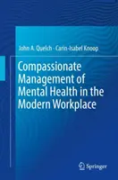 Współczujące zarządzanie zdrowiem psychicznym w nowoczesnym miejscu pracy - Compassionate Management of Mental Health in the Modern Workplace