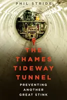 Tunel pod Tamizą: Zapobieganie kolejnemu wielkiemu smrodowi - The Thames Tideway Tunnel: Preventing Another Great Stink