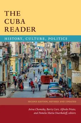 The Cuba Reader: Historia, kultura, polityka - The Cuba Reader: History, Culture, Politics