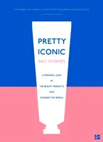 Pretty Iconic - osobiste spojrzenie na produkty kosmetyczne, które zmieniły świat - Pretty Iconic - A Personal Look at the Beauty Products That Changed the World