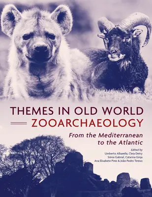 Tematy w zoarcheologii Starego Świata: Od Morza Śródziemnego po Atlantyk - Themes in Old World Zooarchaeology: From the Mediterranean to the Atlantic