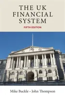 System finansowy Wielkiej Brytanii: Teoria i praktyka, wydanie piąte - The UK financial system: Theory and practice, fifth edition