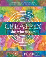 Creatrix: ta, która tworzy - Creatrix: she who makes