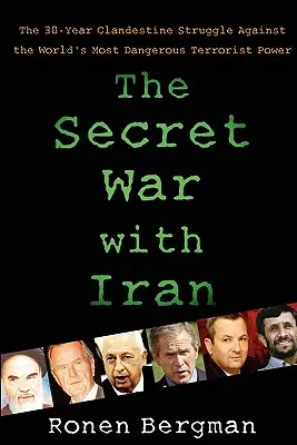 Tajna wojna z Iranem: 30-letnia tajna walka z najniebezpieczniejszą potęgą terrorystyczną na świecie - The Secret War with Iran: The 30-Year Clandestine Struggle Against the World's Most Dangerous Terrorist Power