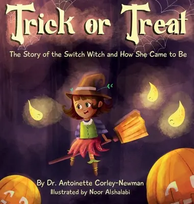 Cukierek albo psikus: Opowieść o czarownicy Switch i o tym, jak powstała - Trick or Treat: The Story of the Switch Witch and How She Came to Be