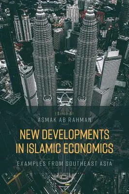 Nowe osiągnięcia w ekonomii islamskiej: Przykłady z Azji Południowo-Wschodniej - New Developments in Islamic Economics: Examples from Southeast Asia
