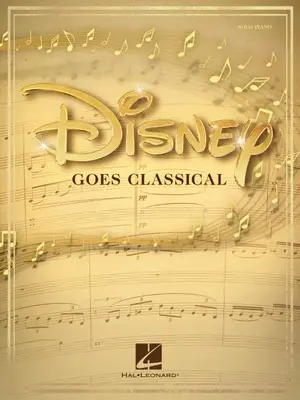 Disney Goes Classical: Aranżacje fortepianowe 15 ulubionych utworów Disneya - Disney Goes Classical: Piano Arrangements of 15 Disney Favorites