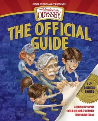 Adventures in Odyssey: Oficjalny przewodnik: Spojrzenie zza kulis na ulubiony rodzinny dramat audio na świecie - Adventures in Odyssey: The Official Guide: A Behind-The-Scenes Look at the World's Favorite Family Audio Drama