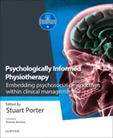 Fizjoterapia oparta na wiedzy psychologicznej: Osadzanie perspektyw psychospołecznych w zarządzaniu klinicznym - Psychologically Informed Physiotherapy: Embedding Psychosocial Perspectives Within Clinical Management