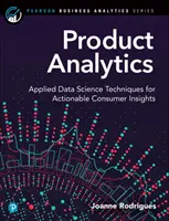 Product Analytics: Stosowane techniki nauki o danych dla praktycznych spostrzeżeń konsumenckich - Product Analytics: Applied Data Science Techniques for Actionable Consumer Insights