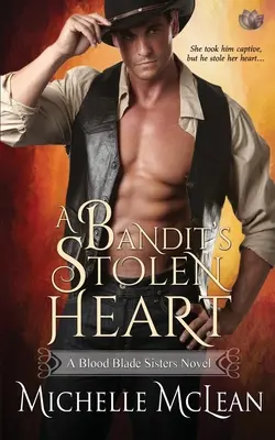 Skradzione serce bandyty - A Bandit's Stolen Heart