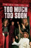 Za dużo za wcześnie: The New York Dolls - Too Much Too Soon: The New York Dolls