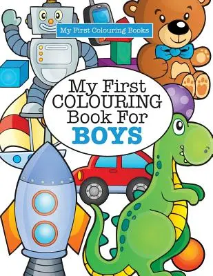 Moja pierwsza kolorowanka dla chłopców (Crazy Colouring For Kids) - My First Colouring Book for Boys ( Crazy Colouring For Kids)