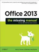 Office 2013: Brakujący podręcznik - Office 2013: The Missing Manual