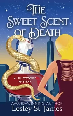 Słodki zapach śmierci: Tajemnica Jill Cooksey - The Sweet Scent of Death: A Jill Cooksey Mystery