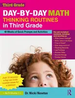 Procedury myślenia matematycznego dzień po dniu w trzeciej klasie: 40 tygodni szybkich wskazówek i ćwiczeń - Day-By-Day Math Thinking Routines in Third Grade: 40 Weeks of Quick Prompts and Activities