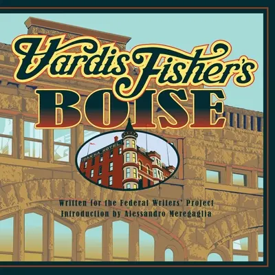 Boise Vardisa Fishera - Vardis Fisher's Boise