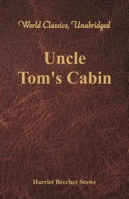 Chata wuja Toma (World Classics, Unabridged) - Uncle Tom's Cabin (World Classics, Unabridged)