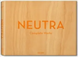 Neutra. Kompletne dzieła - Neutra. Complete Works