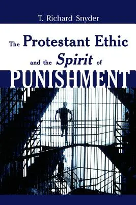 Etyka protestancka i duch kary - The Protestant Ethic and the Spirit of Punishment
