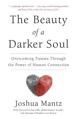 Piękno mrocznej duszy: przezwyciężanie traumy dzięki sile więzi międzyludzkich - The Beauty of a Darker Soul: Overcoming Trauma Through the Power of Human Connection