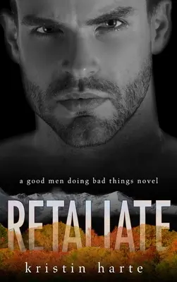 Retaliate: A Good Men Doing Bad Things Novel