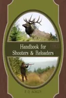 Podręcznik dla strzelców i strzelców wyborowych - Handbook for Shooters and Reloaders